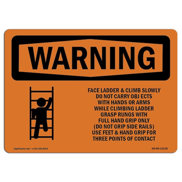 OSHA WARNING Sign, Face Ladder And Climb Slowly Do, 10in X 7in Aluminum, 7" W, 10" L, Landscape